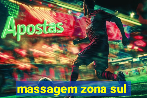 massagem zona sul